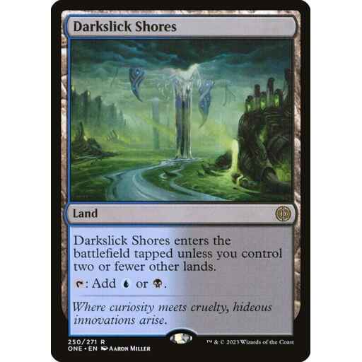 Phyrexia: All Will Be One - 250 - Darkslick Shores - Rare - C - Non-foil